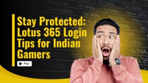 Stay Protected Lotus 365 Login Tips for Indian Gamers